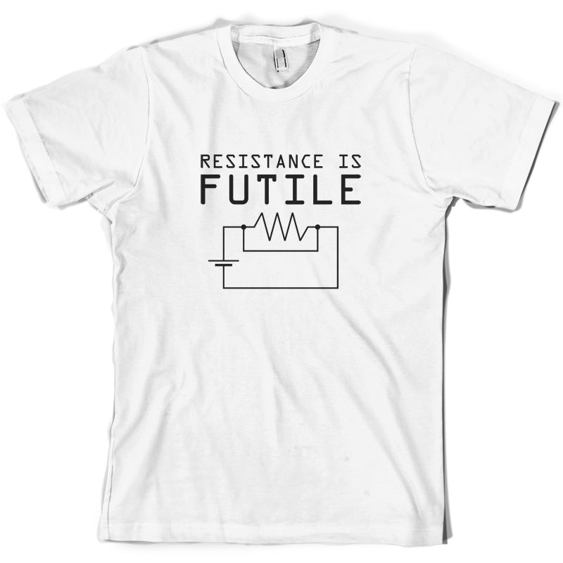 Resistance is Futile T Shirt