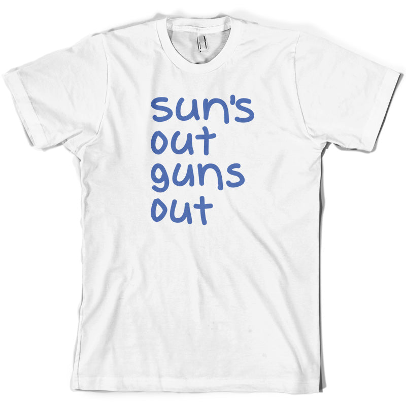 Suns Out Guns Out T Shirt