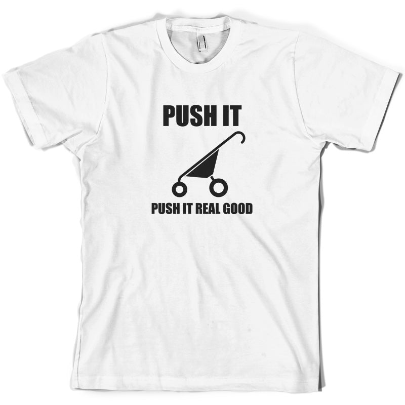 Push It Push It Real Good T Shirt