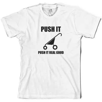 Push It Push It Real Good T Shirt