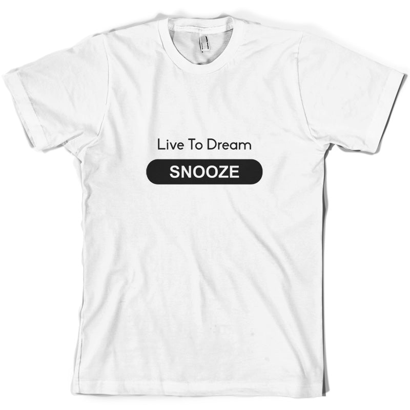 Live To Dream Snooze T Shirt