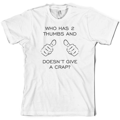 Who Has 2 Thumbs And Doesnt Give A Crap T Shirt