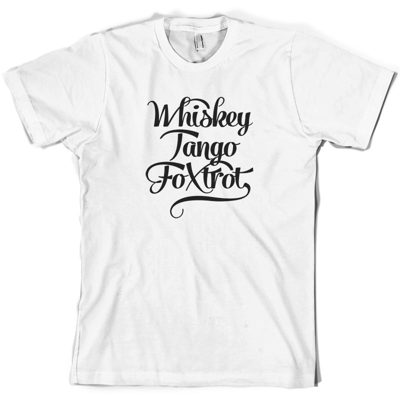 Whiskey Tango Foxtrot T Shirt