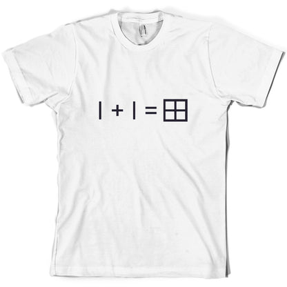 1 + 1 = Window T Shirt