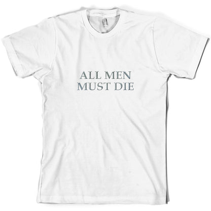 All Men Must Die T Shirt