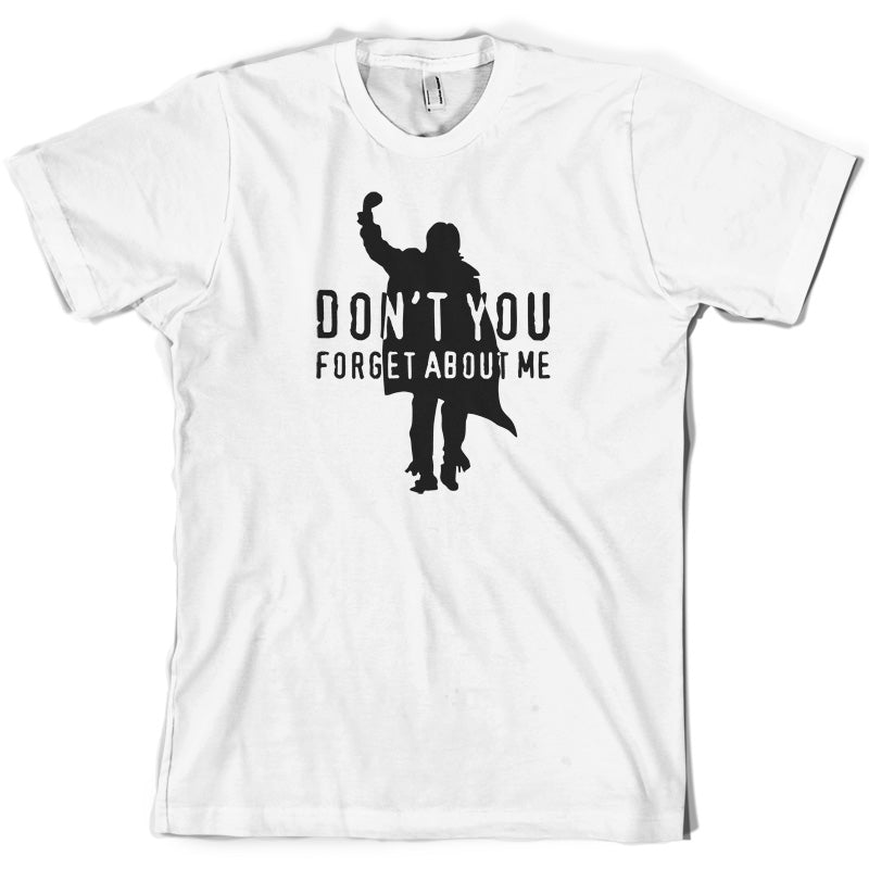 Don't You Forget About Me T Shirt