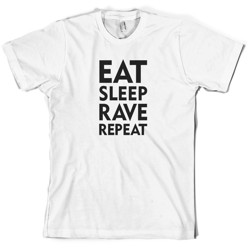 Eat Sleep Rave Repeat T Shirt