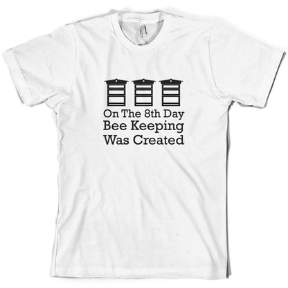 On The 8th Day Beekeeping Was Created T Shirt