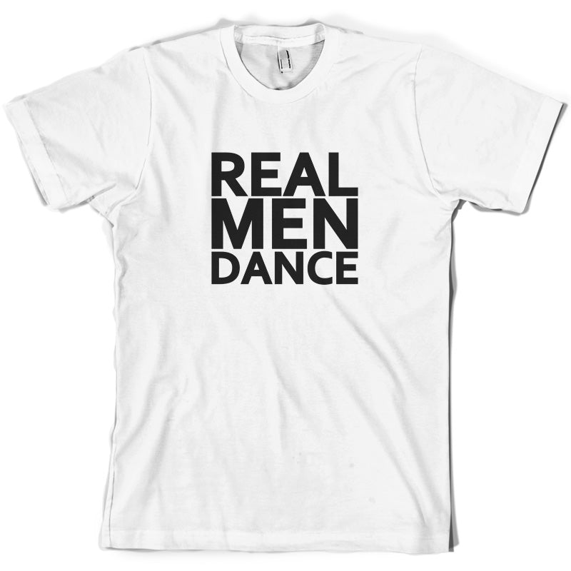 Real Men Dance T Shirt