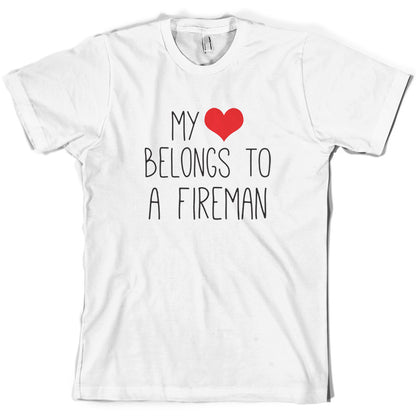 My Heart Belongs To A Fireman T Shirt