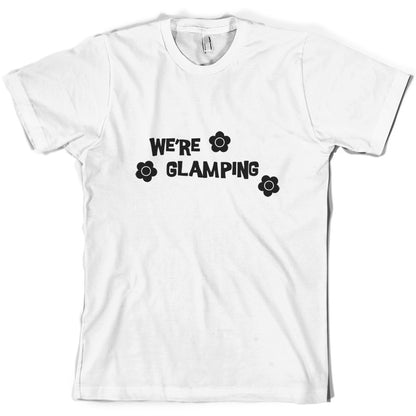 We're Glamping T Shirt