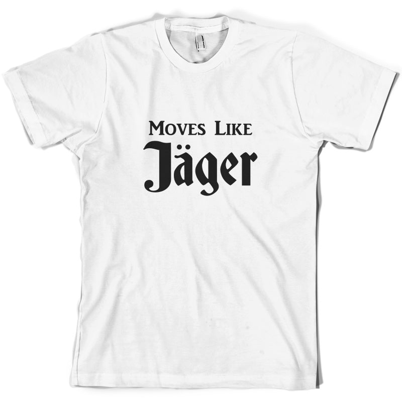 Moves Like Jager T Shirt