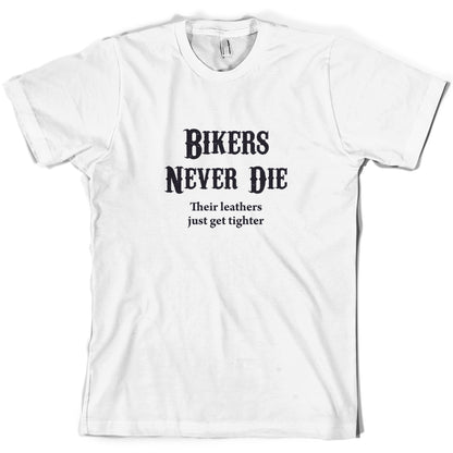 Bikers Never Die T Shirt