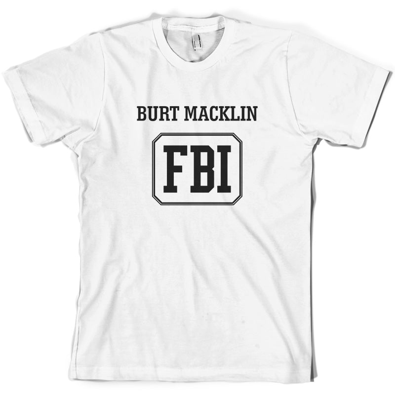 Burt Macklin FBI T Shirt