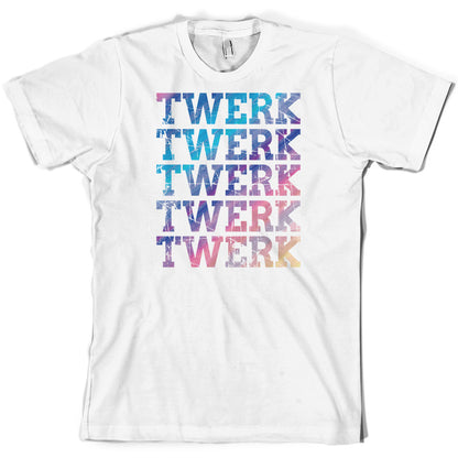 Twerk Twerk Twerk T Shirt