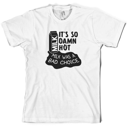 Milk Was A Bad Choice T Shirt