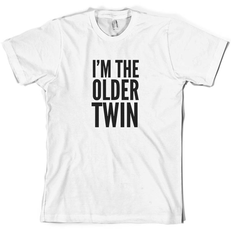 I'm The Older Twin T Shirt