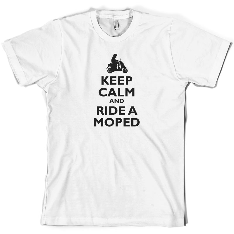 Keep Calm and Ride A Moped T Shirt