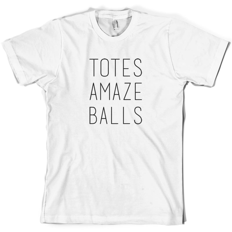 Totes Amazeballs T Shirt