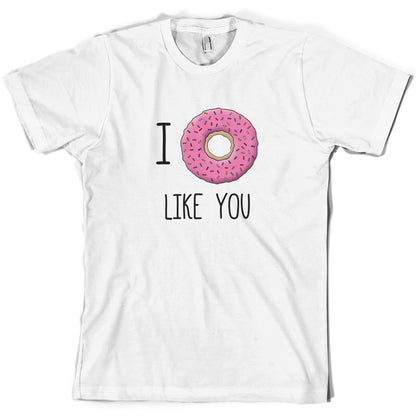 I Doughnut Like You T Shirt