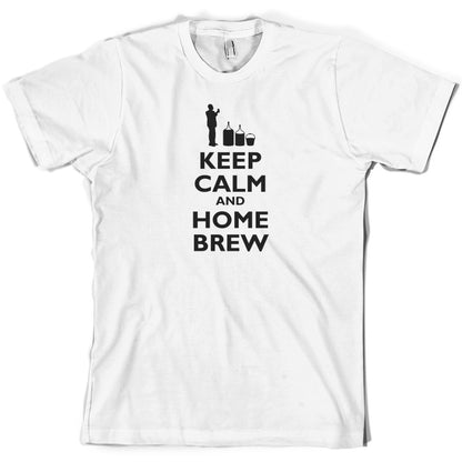 Keep Calm and Home Brew T Shirt