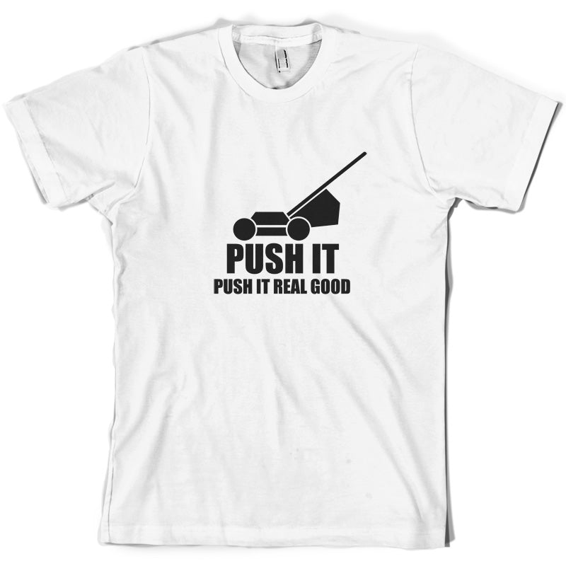 Push It, Push It Real Good (Lawn Mower) T Shirt