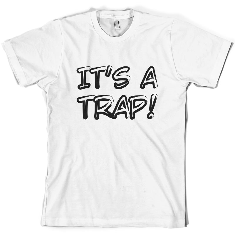 Its a Trap! T Shirt