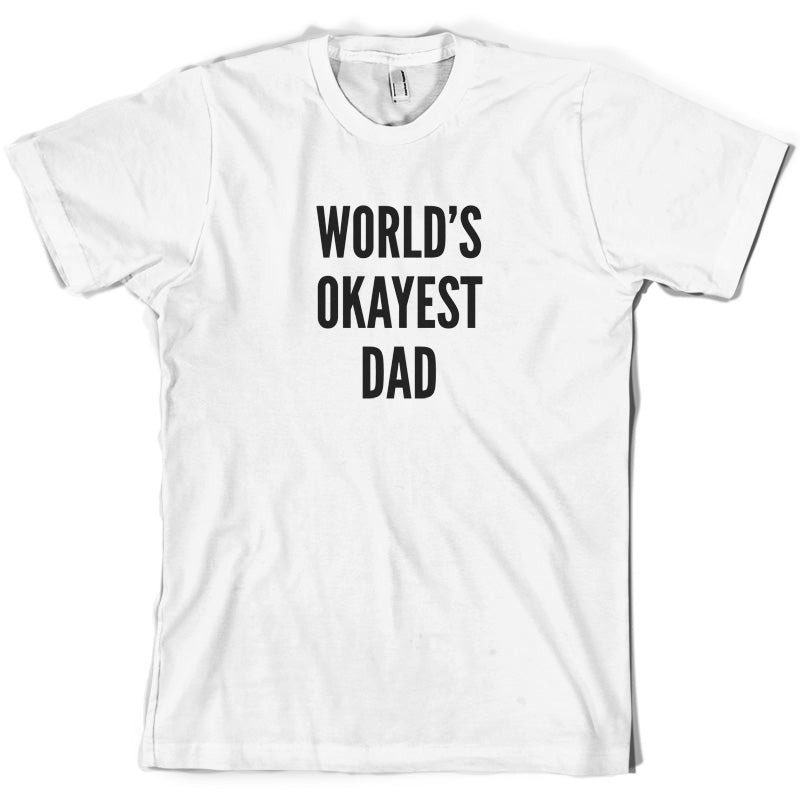 World's Okayest Dad T Shirt