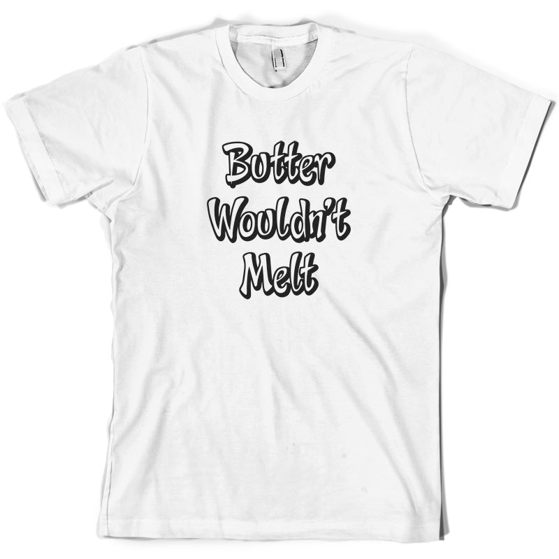 Butter Wouldn't Melt T Shirt