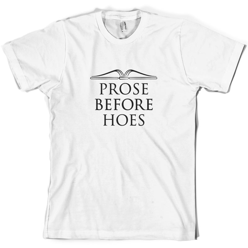 Prose Before Hoes T Shirt