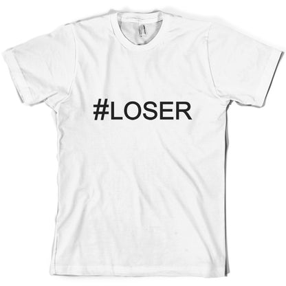 #Loser (Hashtag) T Shirt