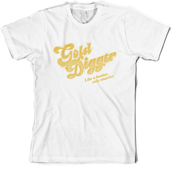 Gold digger T Shirt