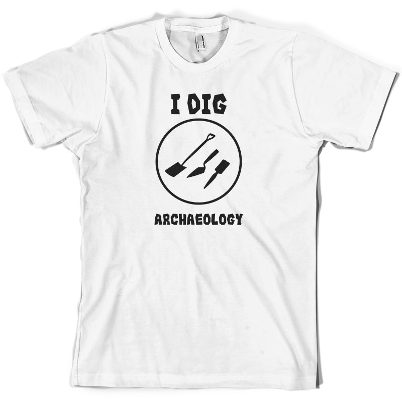 I Dig Archaeology T Shirt