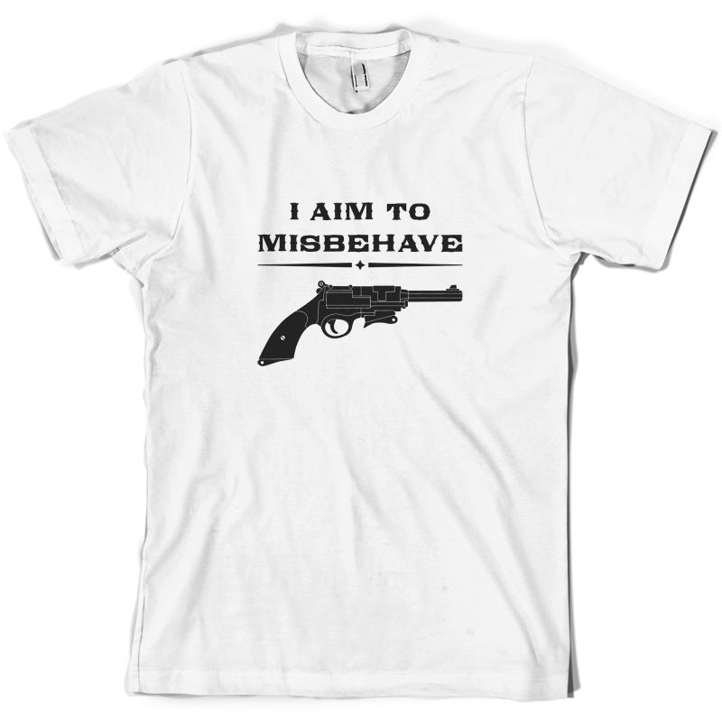 I Aim to Misbehave T Shirt