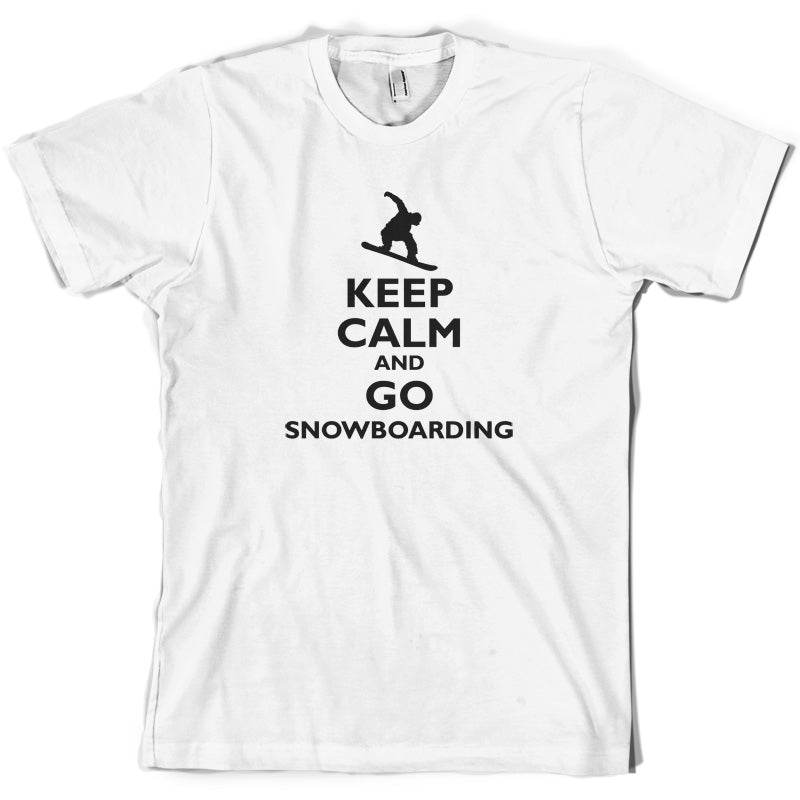 Keep Calm and Go Snowboarding T Shirt