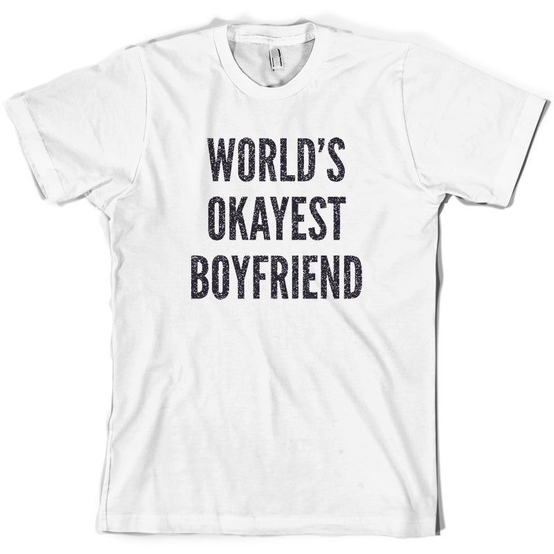 World's Okayest Boyfriend T Shirt