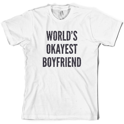 World's Okayest Boyfriend T Shirt