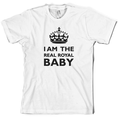 I Am The Real Royal Baby T Shirt