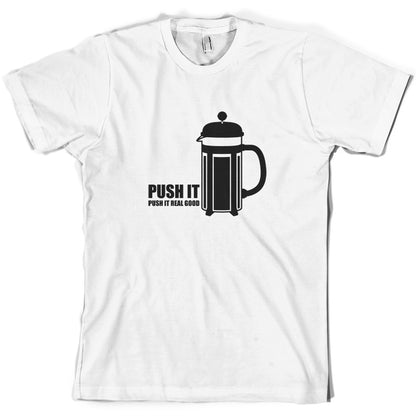 Push It Push It Real Good Coffee T Shirt