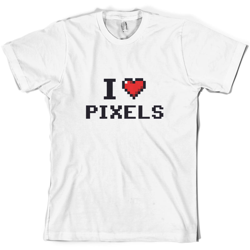 I Love Pixels T Shirt