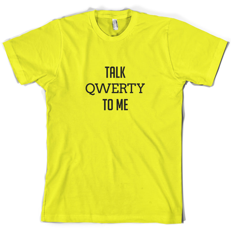 Talk Qwerty to me  T Shirt