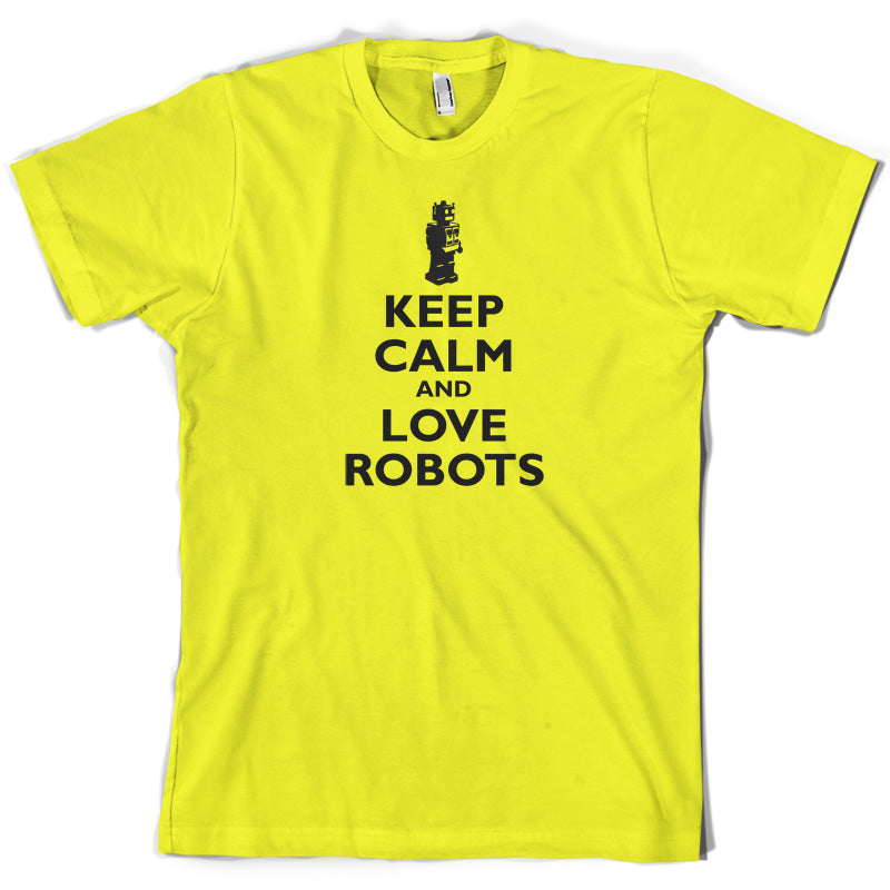 Keep Calm and Love Robots T Shirt