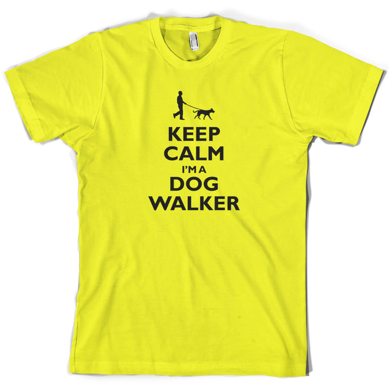 Keep Calm I'm A Dog Walker T Shirt