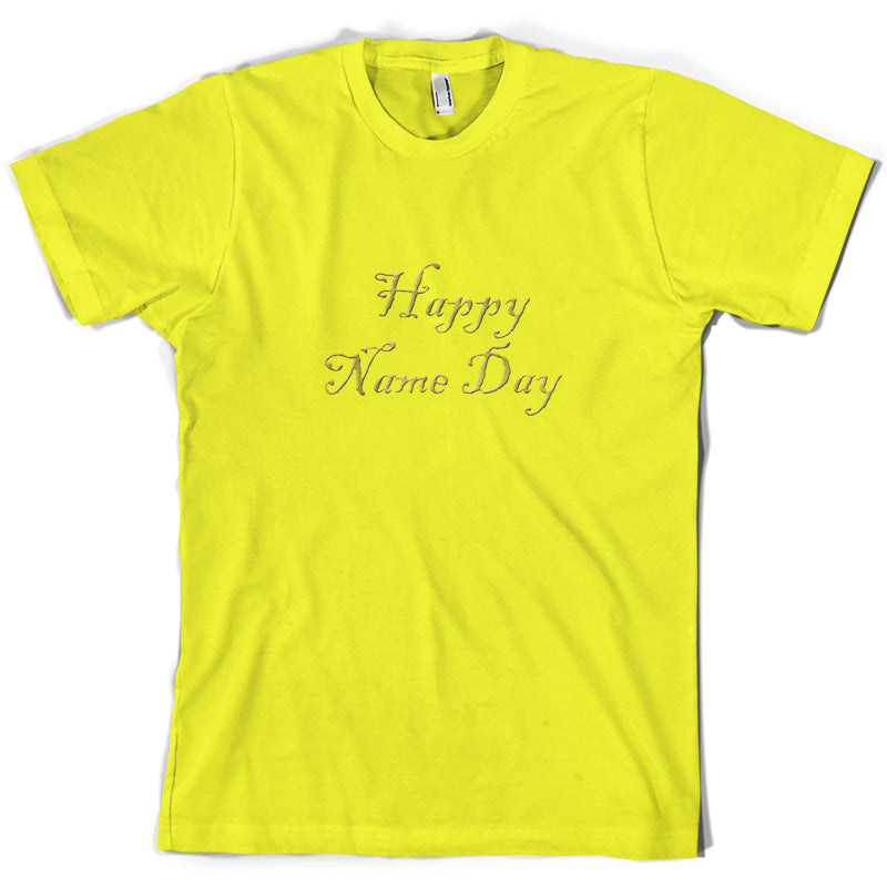 Happy Name Day T Shirt