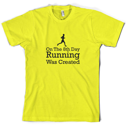 On The 8th Day Running Was Created T Shirt