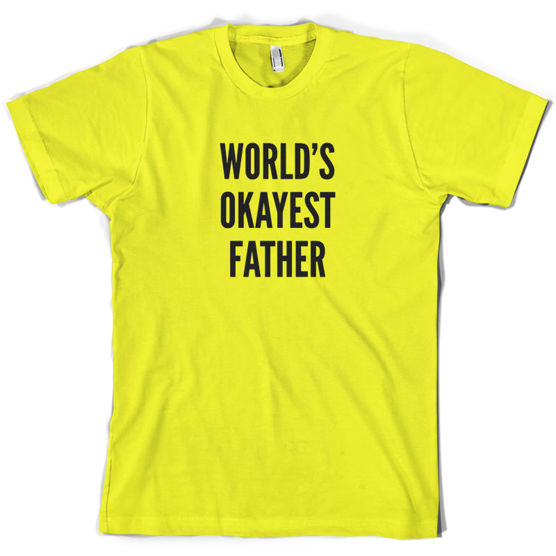 World's Okayest Father T Shirt