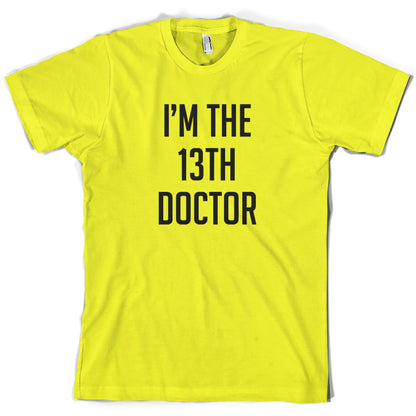 I'm The 13th Doctor T Shirt