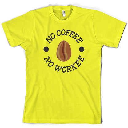 No Coffee No Workee T Shirt