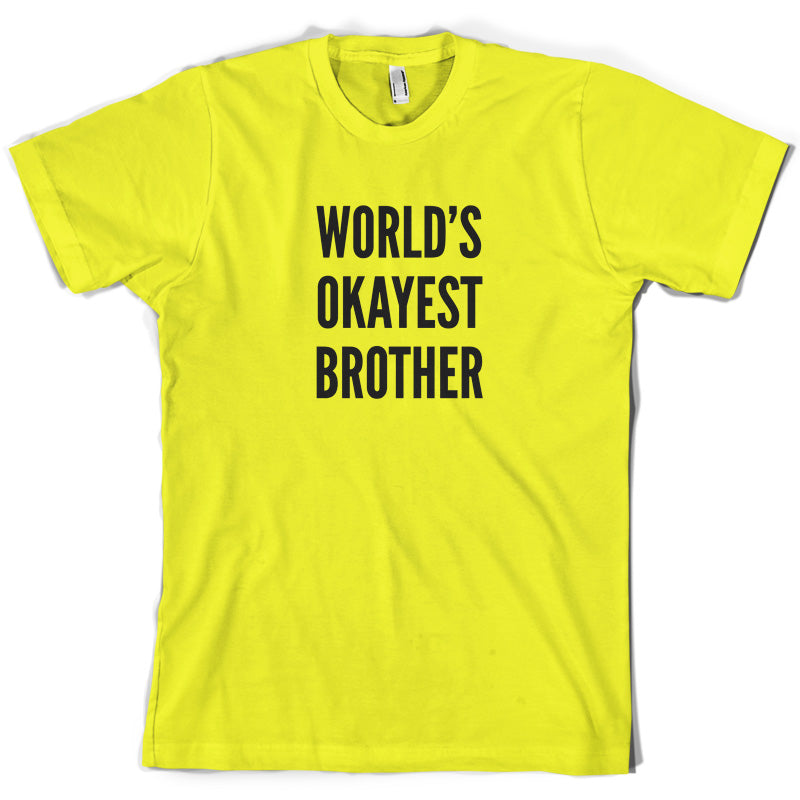 World's Okayest Brother T Shirt