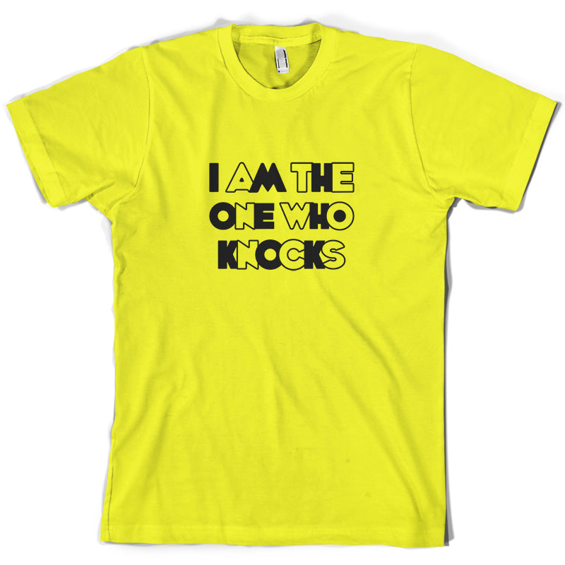 I am the one who Knocks T Shirt